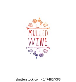 Hand drawn typographic element with mulled wine, leaves and text on white background. Mulled wine
