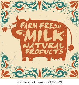 Hand drawn typographic poster with cow. Farm fresh milk, natural products. Hipster style/Grunge texture. For label, shop, organic food,decor elements, greeting and postal cards. Lettering