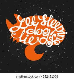 Hand drawn typographic poster with lettering elements as the English proverb on a dark grunge background. Let sleeping dog lie.