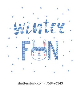 Hand drawn typographic poster with text Winter fun, snowflakes and cute funny rabbit face in a headband. Isolated objects on white background. Vector illustration Design concept for children.