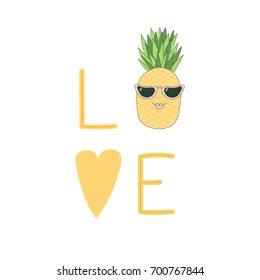 Hand drawn typographic poster with word love, heart and cute funny pineapple in sunglasses. Isolated objects on white background. Vector illustration Design concept for children.