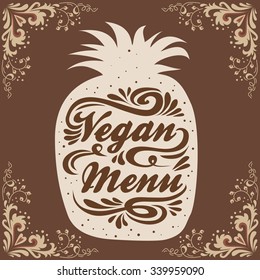 Hand drawn Typographic vintage poster. Vegan menu. For print on T-shirts and bags, label, restaurant menu and organic food shop. lettering. Inspirational eco poster.