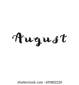 Hand drawn typography August, brush calligraphy, hand lettering. Vector isolated for calendar, cards, labels and decor.