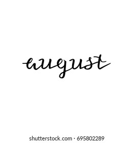 Hand drawn typography August, brush calligraphy, hand lettering. Vector isolated for calendar, cards, labels and decor.