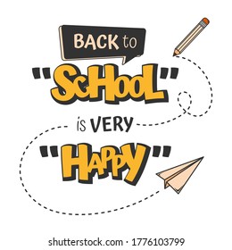 Hand Drawn Typography of Back to School is Very Happy Letter with the Pencil and Paper Plane Flying Element