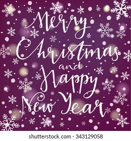 Hand drawn typography card. Merry christmas and happy new year greetings hand-lettering isolated on blured background. Vector illustration. Holiday message on christmas snowflakes blurred background.