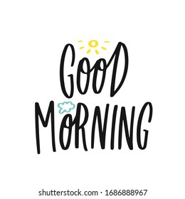 Hand drawn typography design element for greeting cards, posters and print. Good morning lettering quote isolated vector.
