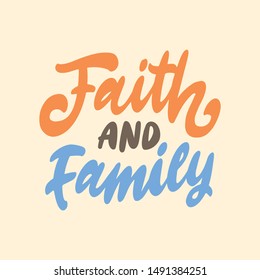 Hand drawn typography design, faith and family.
Family motivational quotes for poster and print template.