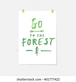 Hand drawn typography design on vintage poster. Hand lettering "Go to the Forest" typography or calligraphy poster on white background