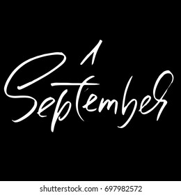 Hand drawn typography lettering. 1 September. Month inscription. Vector Illustration. Back to school.