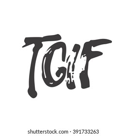 Hand drawn typography lettering acronym phrase Thank God It's Friday - TGIF  isolated on the white background. Modern calligraphy for typography greeting and invitation card or t-shirt print design.