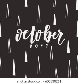 Hand drawn typography lettering : October 2017 : Vector Illustration