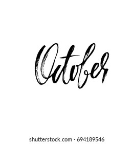 Hand drawn typography lettering. October. Month inscription. Vector Illustration.