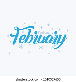 Hand drawn typography lettering phrase welcome, february isolated on the white background. Fun brush ink calligraphy inscription for winter greeting invitation card or print design.