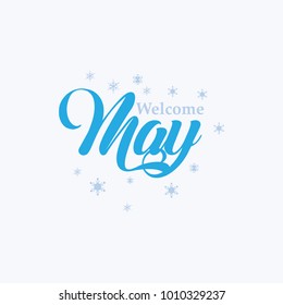 Hand drawn typography lettering phrase welcome, May isolated on the white background. Fun brush ink calligraphy inscription for winter greeting invitation card or print design.