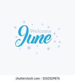 Hand drawn typography lettering phrase welcome, June isolated on the white background. Fun brush ink calligraphy inscription for winter greeting invitation card or print design.