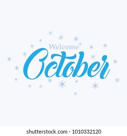 Hand drawn typography lettering phrase welcome, October isolated on the white background. Fun brush ink calligraphy inscription for winter greeting invitation card or print design.