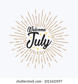 Hand drawn typography lettering phrase welcome, July isolated on the white background. Fun brush ink calligraphy inscription for winter greeting invitation card or print design.