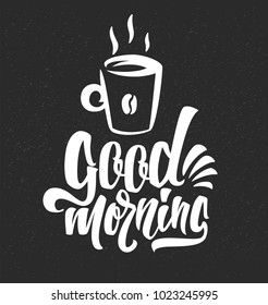 Hand drawn typography lettering phrase Good Morning with cup Coffee.