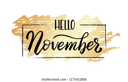 Hand drawn typography lettering phrase Hello November. Ink brush lettering for autumn invitation card. Month November for calendar. Handwritten phrase for banner, flyer, greeting card, calendar.