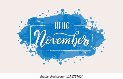Hand drawn typography lettering phrase Hello November. Ink brush lettering for autumn invitation card. Month November for calendar. Handwritten phrase for banner, flyer, greeting card, calendar.
