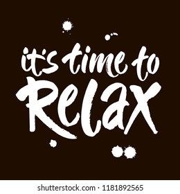 Hand drawn typography lettering phrase Relax isolated on the black background. Fun calligraphy for greeting and invitation card or t-shirt print design. Modern brush calligraphy. Vector