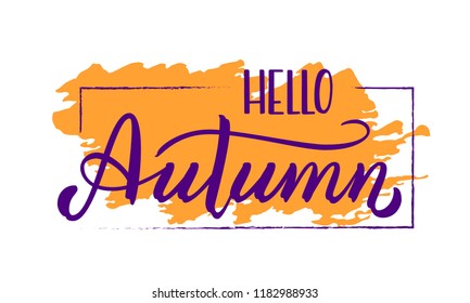 Hand drawn typography lettering phrase Hello Autumn. Ink brush lettering for autumn invitation card. Hello Autumn phrase for calendar. Handwritten phrase for banner, flyer, greeting card, calendar.