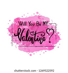 Hand drawn typography lettering phrase Will you be my Valentine. Ink brush lettering for 14th February greeting card. Vector calligraphy text, logo, illustration for February 14. Romantic Lettering.