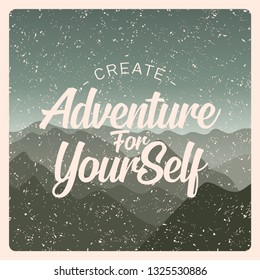Hand drawn typography lettering phrase Create adventure for yourself . Modern ink calligraphy for typography greeting and invitation card for save the date card or t-shirt print. Adventure Quote.