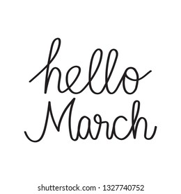 Hand drawn typography lettering phrase Hello, March isolated on the white background. Fun calligraphy for typography greeting and invitation card - Vector