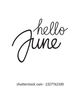 Hand drawn typography lettering phrase Hello June isolated on the white background. Fun calligraphy for typography greeting and invitation card - Vector