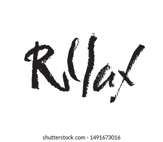 Hand drawn typography lettering phrase Relax isolated on the white background. Fun calligraphy for greeting and invitation card or t-shirt print design. Pastel or charcoal hand lettering. Vector