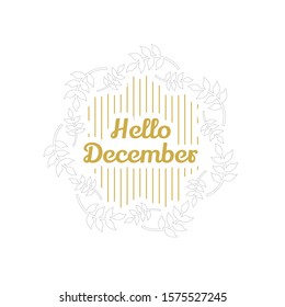 Hand drawn typography lettering phrase Hello, December isolated on the white background with golden wreath. Fun brush ink calligraphy inscription for winter greeting invitation card or print design