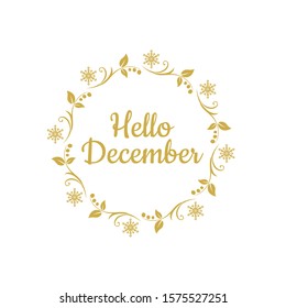 Hand drawn typography lettering phrase Hello, December isolated on the white background with golden wreath. Fun brush ink calligraphy inscription for winter greeting invitation card or print design