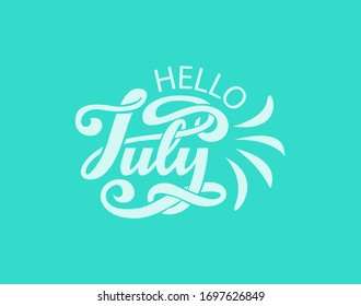 Hand drawn typography lettering phrase Hello, July. isolated on the sea color background. Fun calligraphy for typography greeting and invitation card or t-shirt print design.