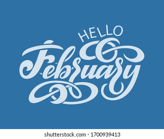 Hand drawn typography lettering phrase Hello, February. isolated on the blue background. Fun calligraphy for typography greeting and invitation card or t-shirt print design.