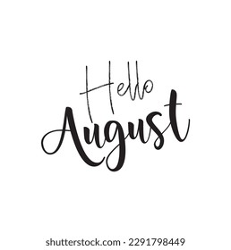 Hand drawn typography lettering phrase Hello, August! isolated on the white background. Fun calligraphy for typography greeting and invitation card