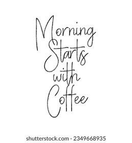 Hand drawn typography lettering phrase Good Morning Starts with Coffee. Modern calligraphy for greeting and invitation card or t-shirt print.