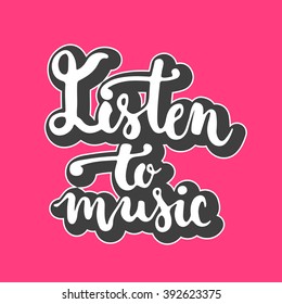 Hand drawn typography lettering phrase Listen to music isolated on the red background. Modern calligraphy for typography greeting and invitation card or t-shirt print design.