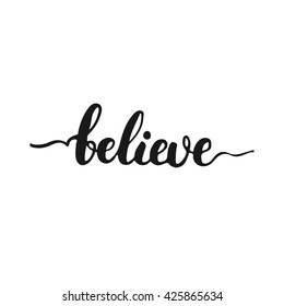 Hand drawn typography lettering phrase Believe isolated on the white background. Fun calligraphy for typography greeting and invitation card or t-shirt print design.