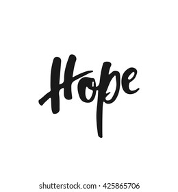 Hand drawn typography lettering phrase Hope isolated on the white background. Fun calligraphy for typography greeting and invitation card or t-shirt print design.