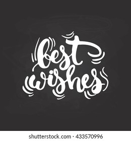 Hand drawn typography lettering phrase Best wishes isolated on the black chalkboard background. Fun calligraphy for typography greeting and invitation card or t-shirt print design.