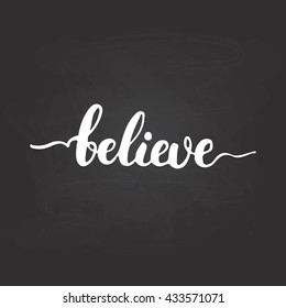 Hand drawn typography lettering phrase Believe isolated on the black chalkboard background. Fun calligraphy for typography greeting and invitation card or t-shirt print design.