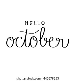 Hand drawn typography lettering phrase "hello October" isolated on the white background. Fun calligraphy for typography greeting and invitation card.