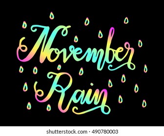Hand drawn typography lettering phrase "november rain" isolated on the white background. Fun calligraphy for typography greeting and invitation card.