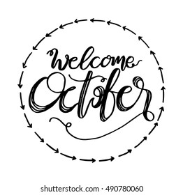 Hand drawn typography lettering phrase "welcome October" isolated on the white background. Fun calligraphy for typography greeting and invitation card.