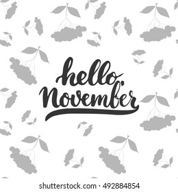 Hand drawn typography lettering phrase Hello, November isolated on the white background with rowan silhouette. Fun brush ink calligraphy inscription for greeting and invitation card or print design.