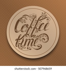 Hand drawn typography lettering phrase coffee time on the vintage background.. Fun calligraphy for typography greeting and invitation card or t-shirt print design