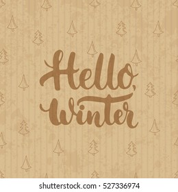 Hand drawn typography lettering phrase Hello, Winter isolated on the cardboard background. Fun brush ink calligraphy inscription for holiday greeting invitation card or print design.