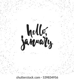 Hand drawn typography lettering phrase Hello, January isolated on the white background. Fun brush ink calligraphy inscription for winter greeting invitation card or print design.